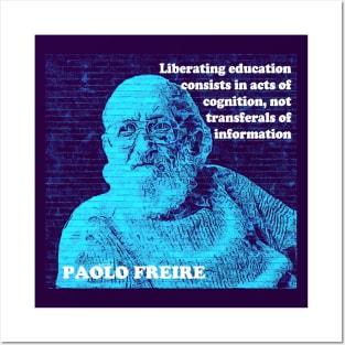 Paulo Freire Pedagogy of the Oppressed Quote on Liberating Education Blue Posters and Art